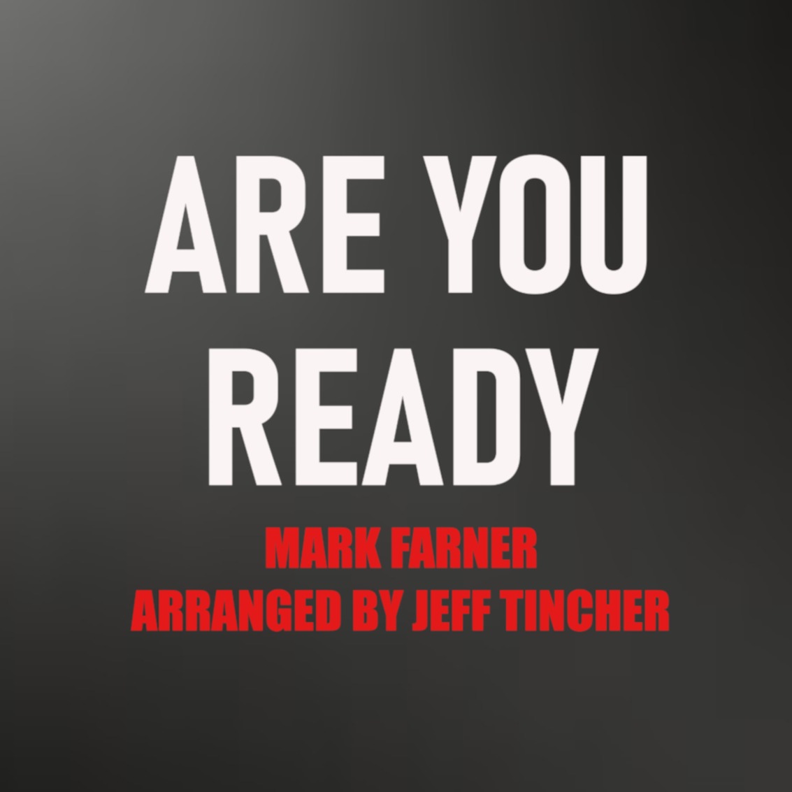 Cover Art for "Are You Ready (arr. Jeff Tincher)" by Mark Farner