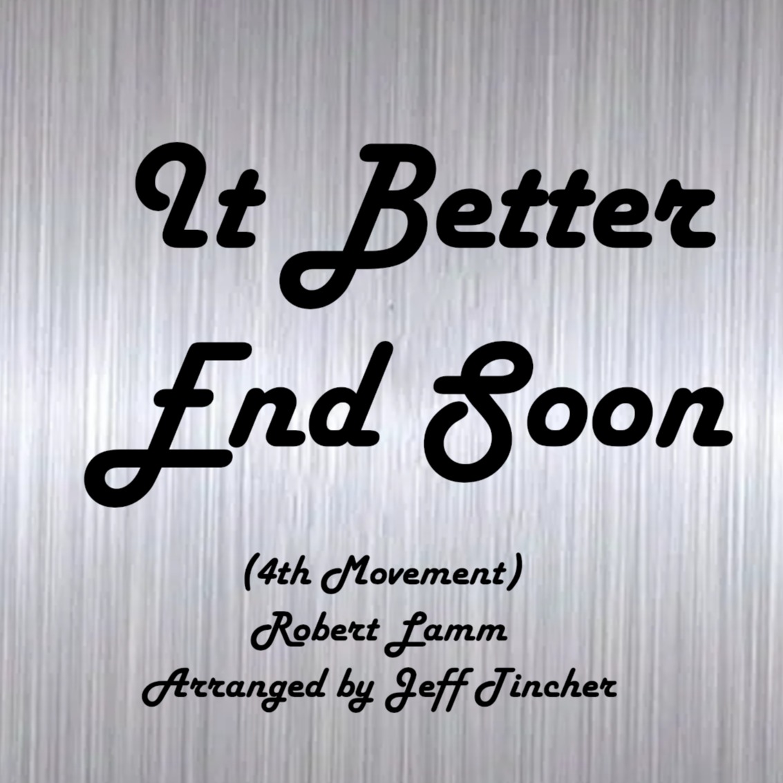 Couverture pour "It Better End Soon - 4th Movement (arr. Jeff Tincher)" par Chicago