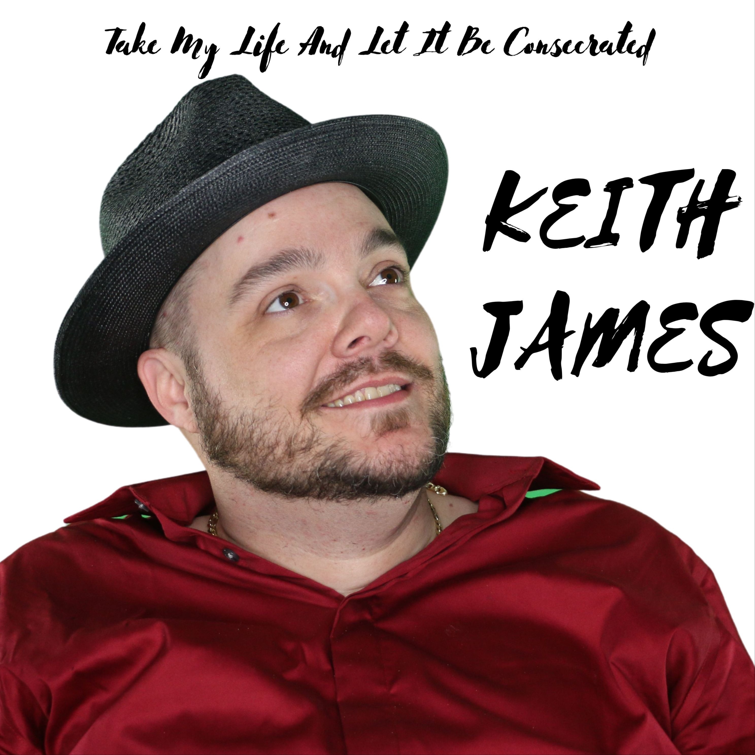 Cover Art for "Take My Life And Let It Be Consecrated (arr. Keith James)" by Keith James