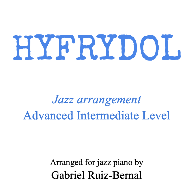 Cover Art for "HYFRYDOL Jazz piano arrangement. Advanced Intermediate level (arr. Gabriel Ruiz-Bernal)" by Rowland Prichard (Public Domain)