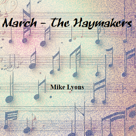 Cover Art for "March - The Haymakers (Brass band)" by Mike Lyons