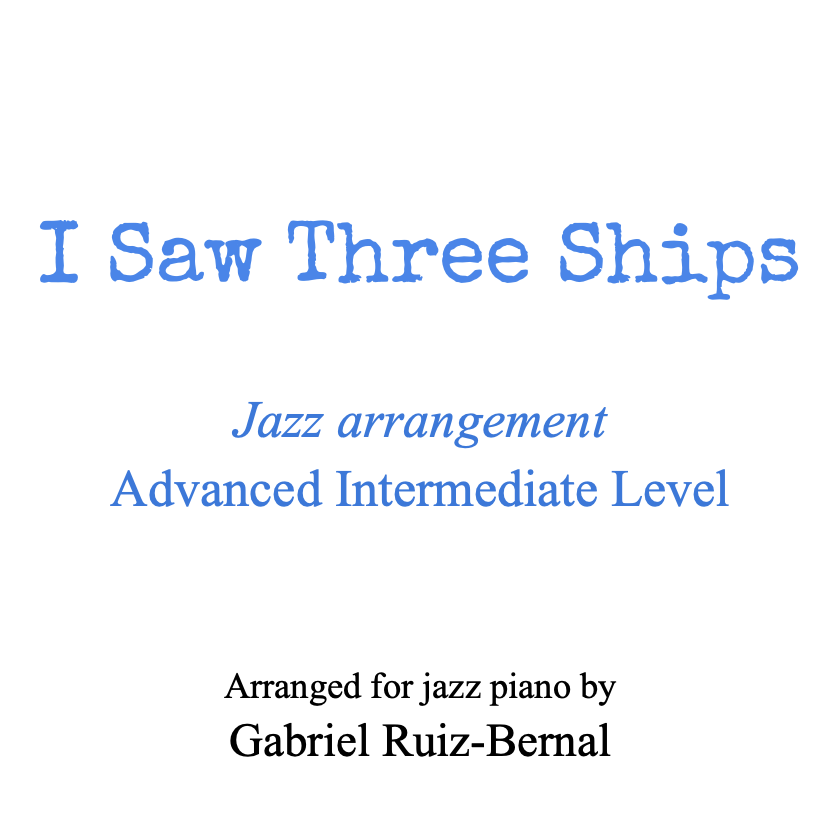 Cover Art for "I SAW THREE SHIPS Jazz arrangement (mp3 audio) (arr. Gabriel Ruiz-Bernal)" by Traditional English Carol