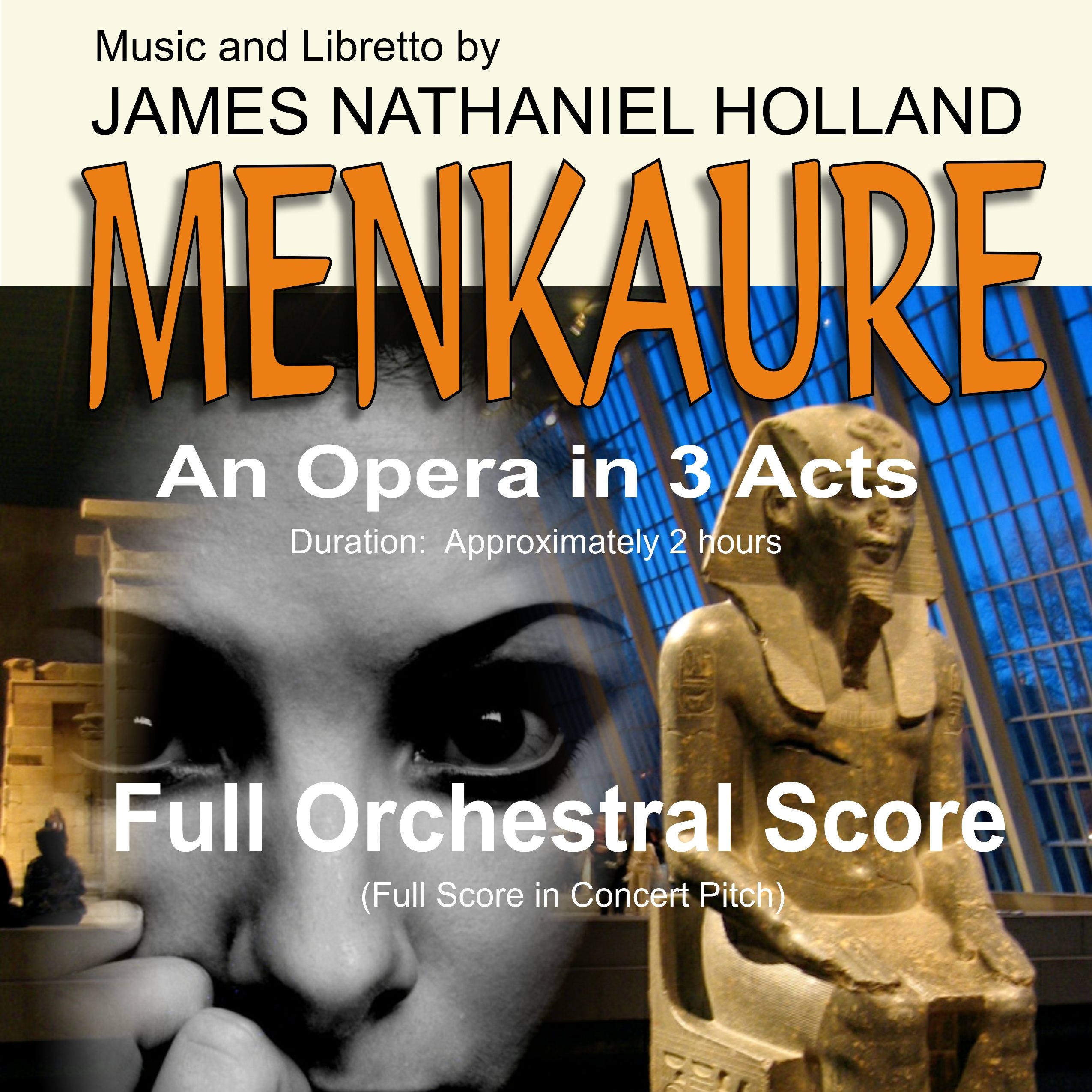 Menkaure, An Opera in 3 Acts, Full Orchestral Score by James Nathaniel Holland Full Orchestra(三幕歌剧《门卡乌拉》管弦乐总谱 - James Nathaniel Holland) 封面