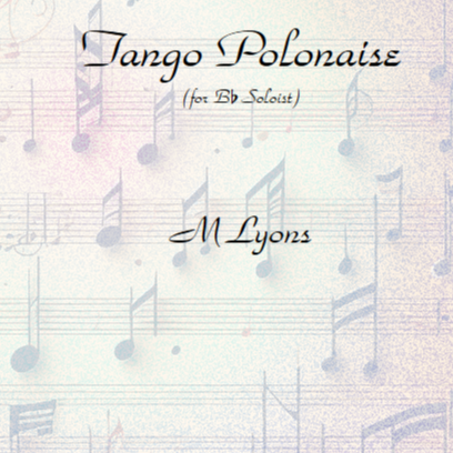 Cover Art for "Tango Polonaise for any Bb Soloist and Piano" by Mike Lyons