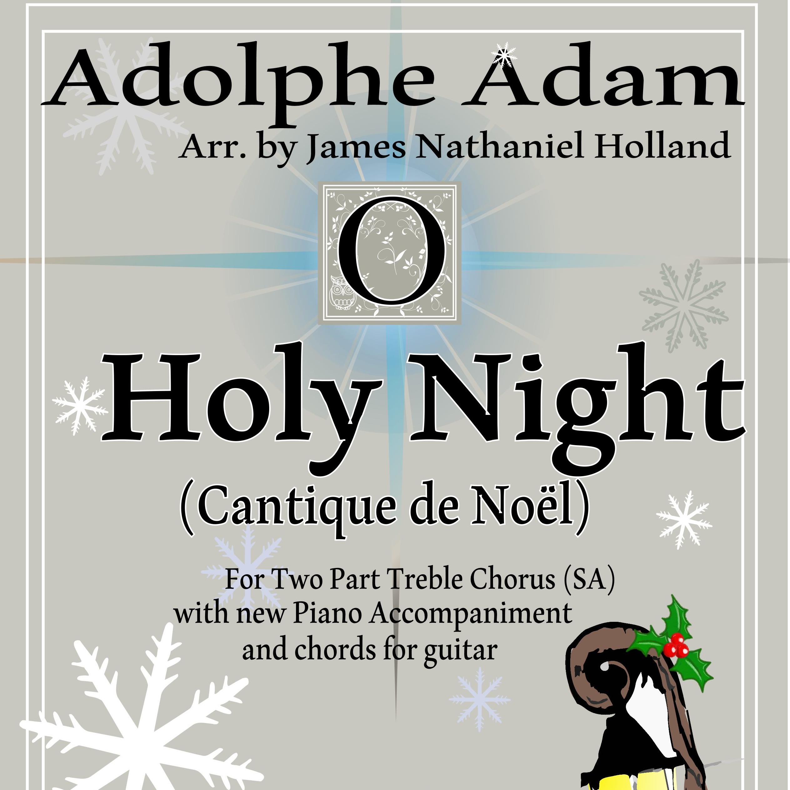 Cover Art for "O Holy Night (Cantique de Noel) Adolphe Adam for SA Chorus (arr. James Nathaniel Holland)" by Adolphe Adam