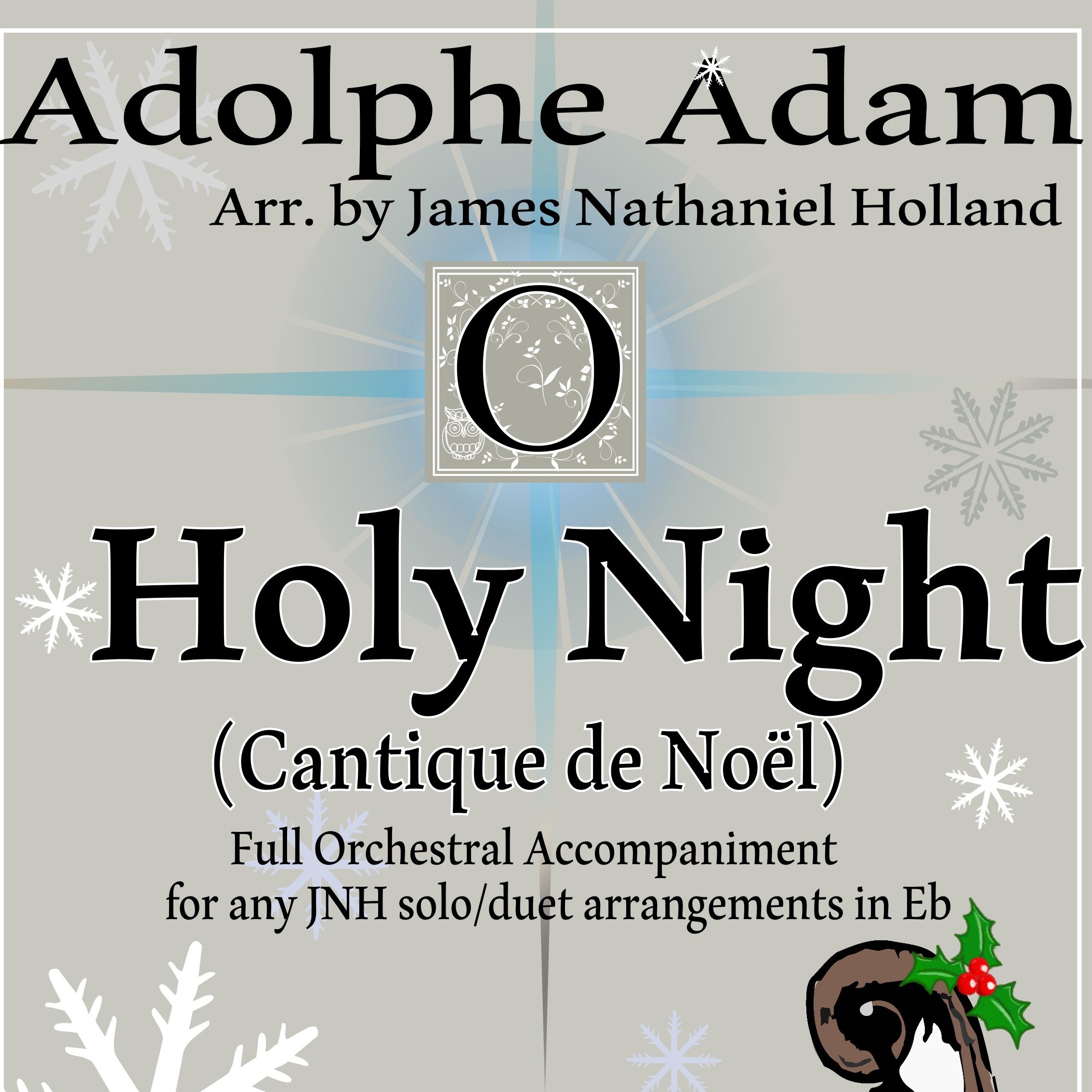 Carátula para "O Holy Night (Cantique de Noel) Adolphe Adam Orchestral Accompaniment in Eb (arr. James Nathaniel Holland)" por Adolphe Adam