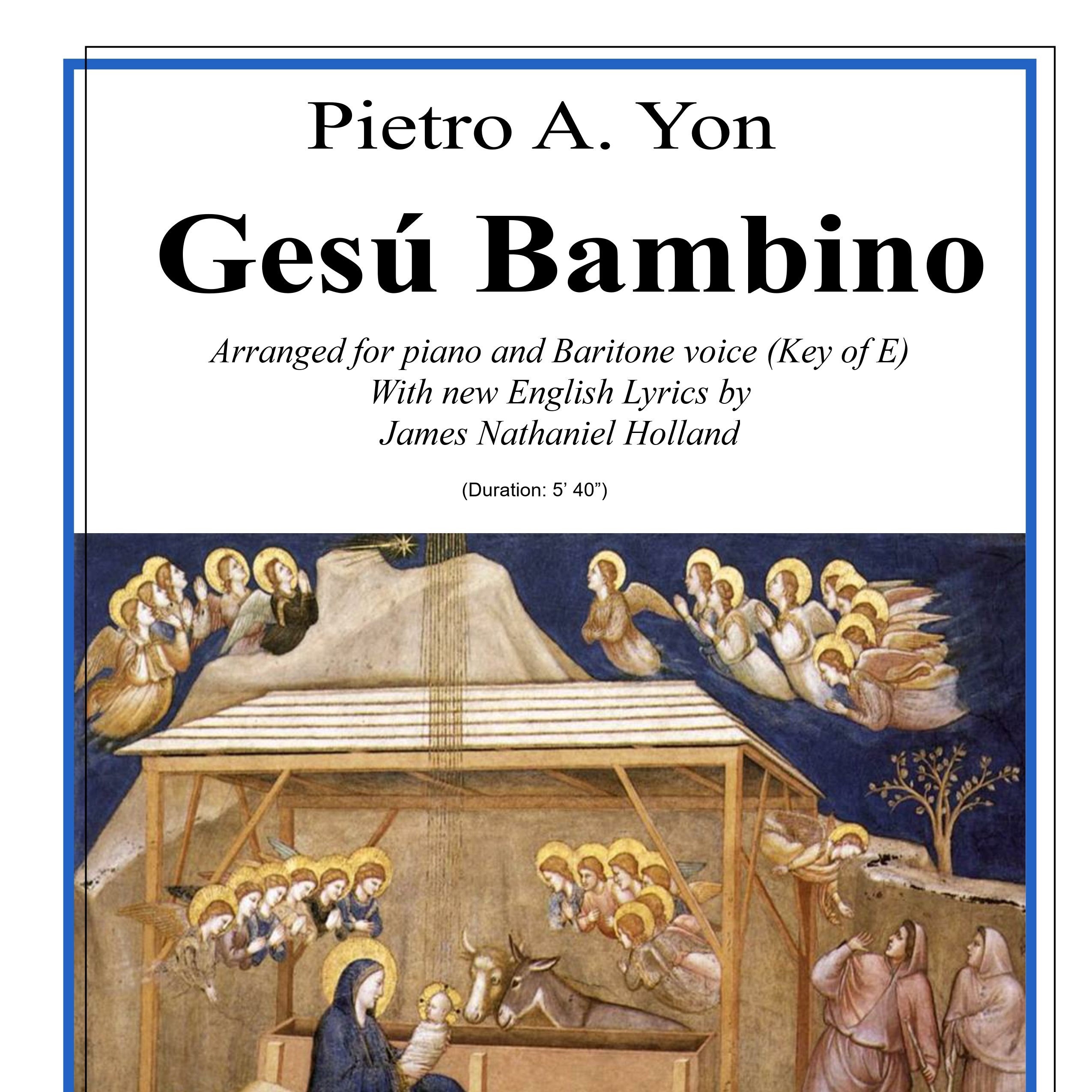 Abdeckung für "Gesu Bambino for Baritone Voice and Piano with New English Lyrics (Key of E) (arr. James Nathaniel Holland)" von Pietro A. Yon