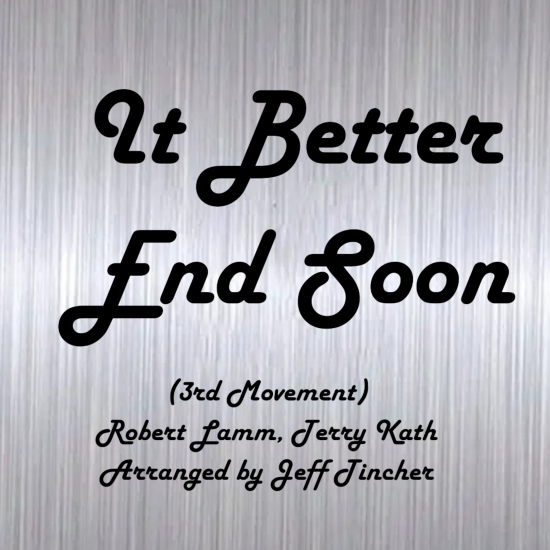 Couverture pour "It Better End Soon - 3rd Movement (arr. Jeff Tincher)" par Chicago