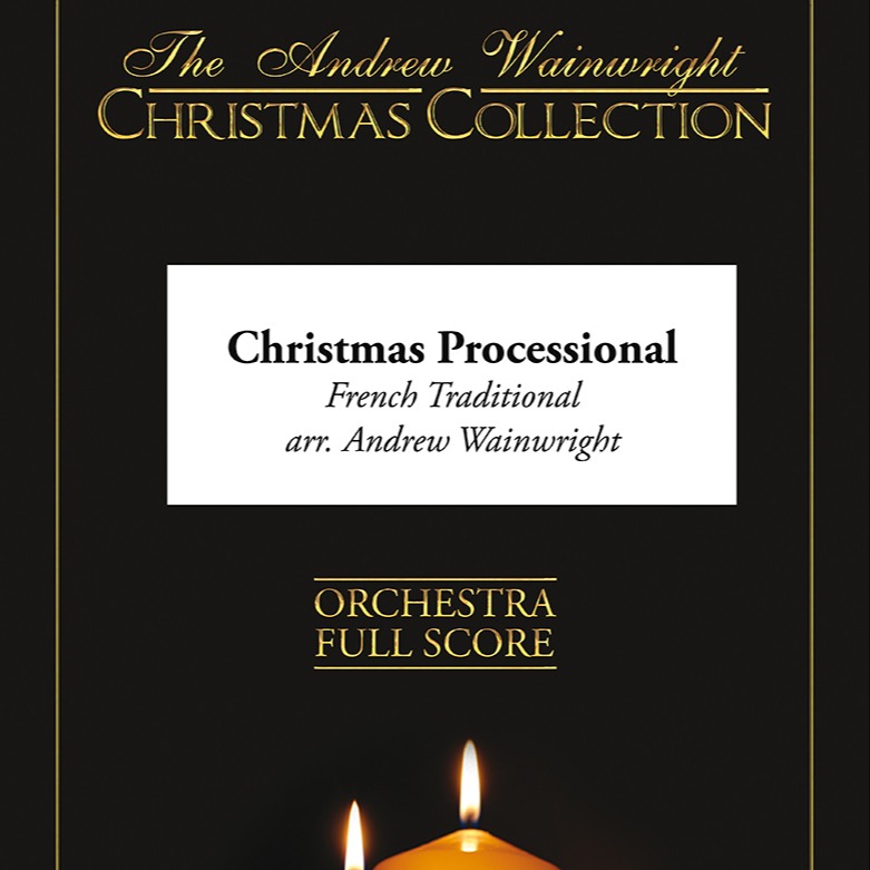 Cover Art for "Christmas Processional (arr. Andrew Wainwright)" by French Traditional
