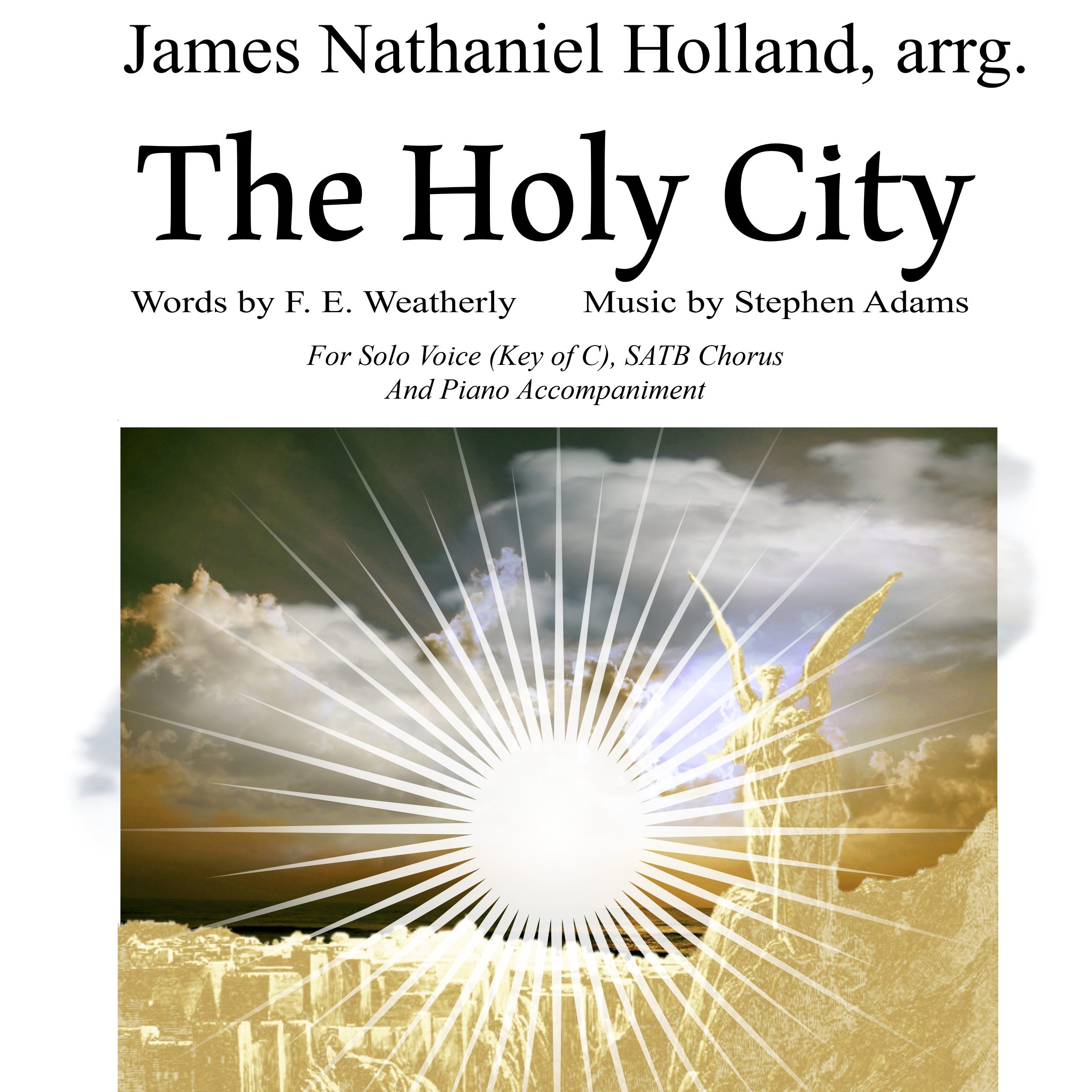 Abdeckung für "The Holy City for Solo Medium (Soprano or Tenor) Voice and Piano (Key of C) (arr. James Nathaniel Holland)" von Stephen Adams / Michael Maybrick