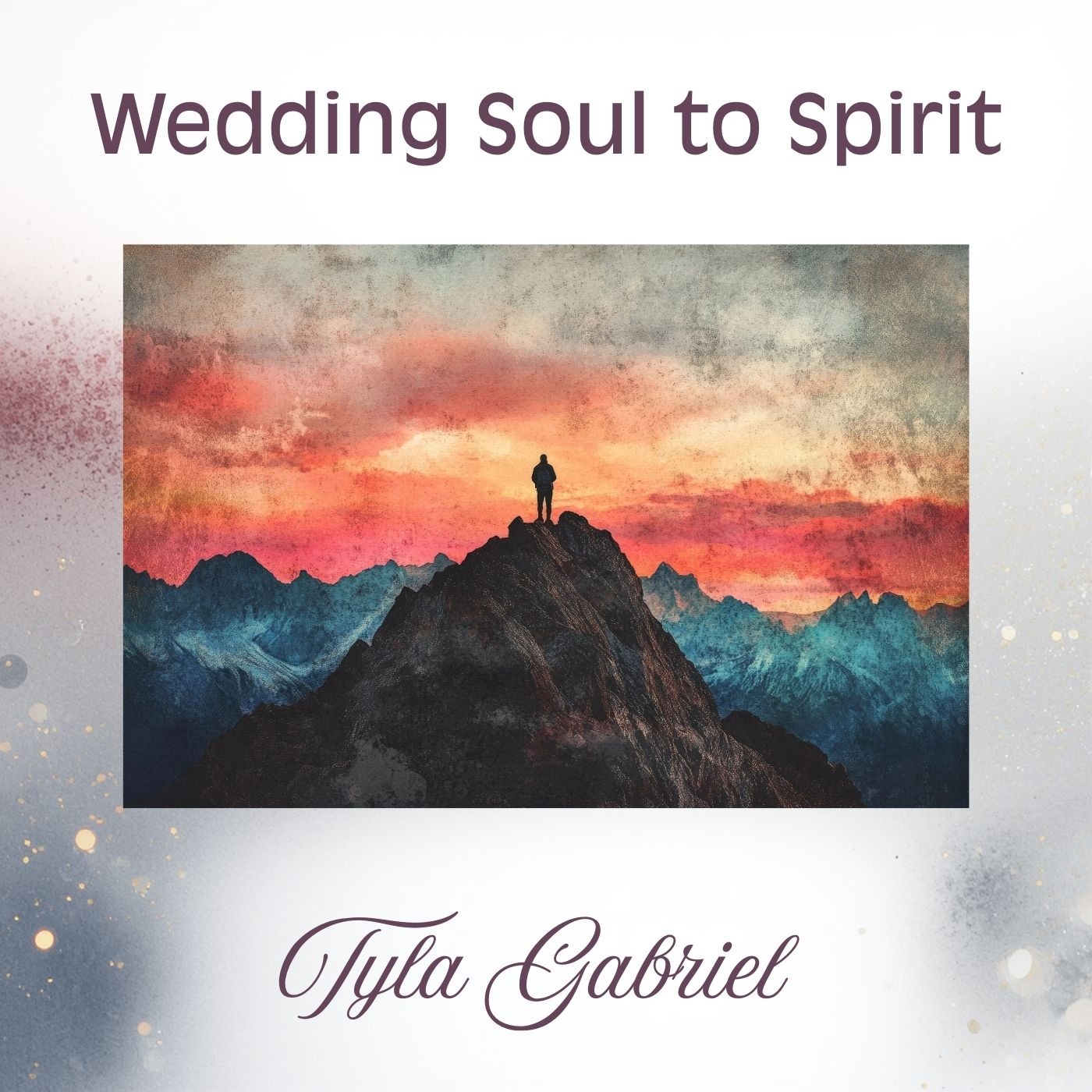 Cover Art for "Wedding Soul to Spirit" by Tyla Gabriel