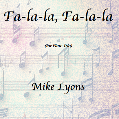 Cover Art for "Flute Trio - Fa-la-la, Fa-la-la" by Mike Lyons