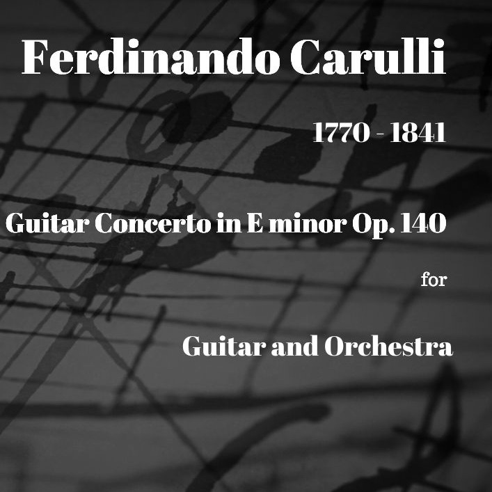Cover Art for "Carulli Guitar Concerto Op 140 for Guitar & Orchestra (arr. Paul Wood)" by Ferdinando Carulli