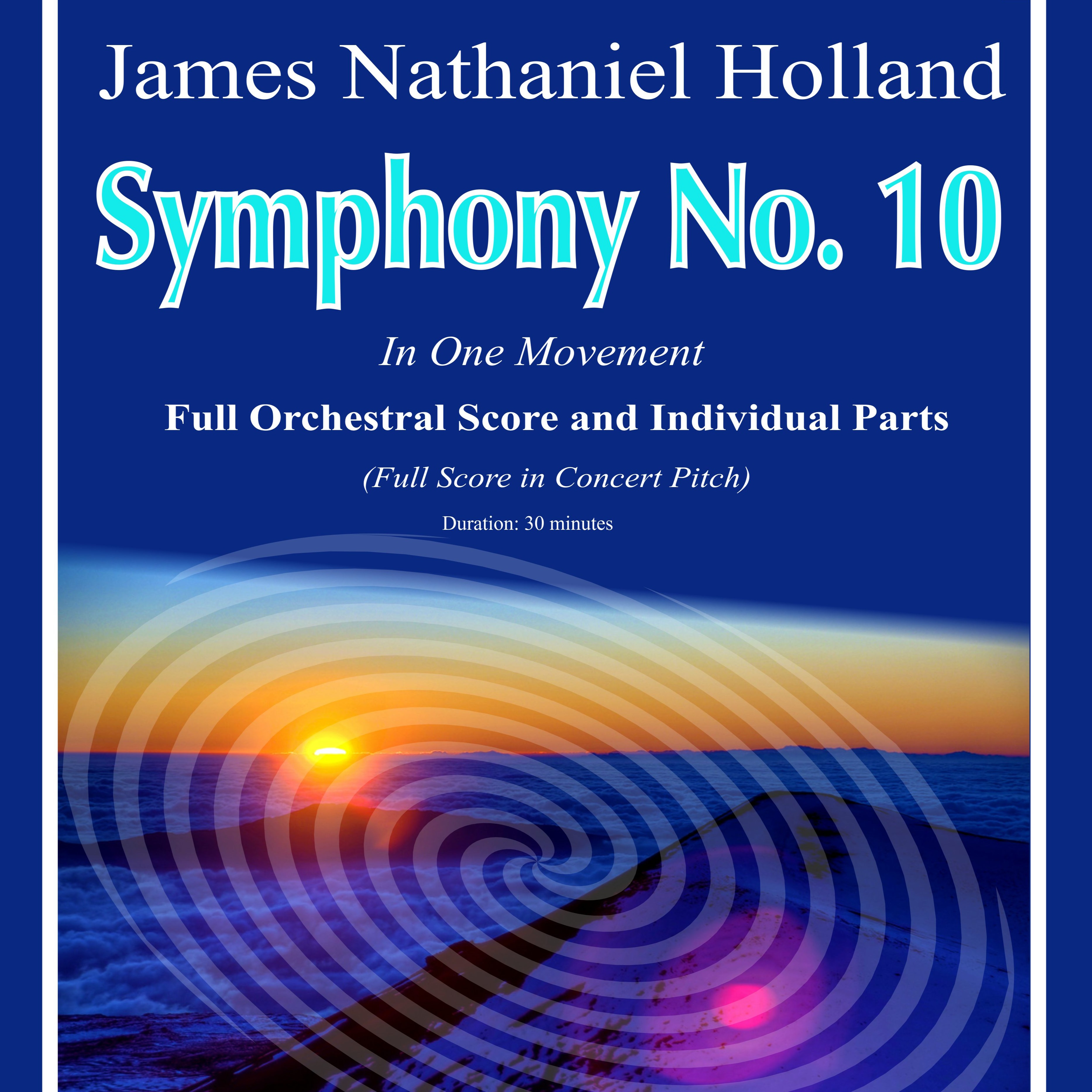 James Nathaniel Holland《第十交响曲》总谱与分谱 Symphony No. 10, Full Score and Individual Instrument Parts by James Nathaniel Holland 管弦乐团 封面