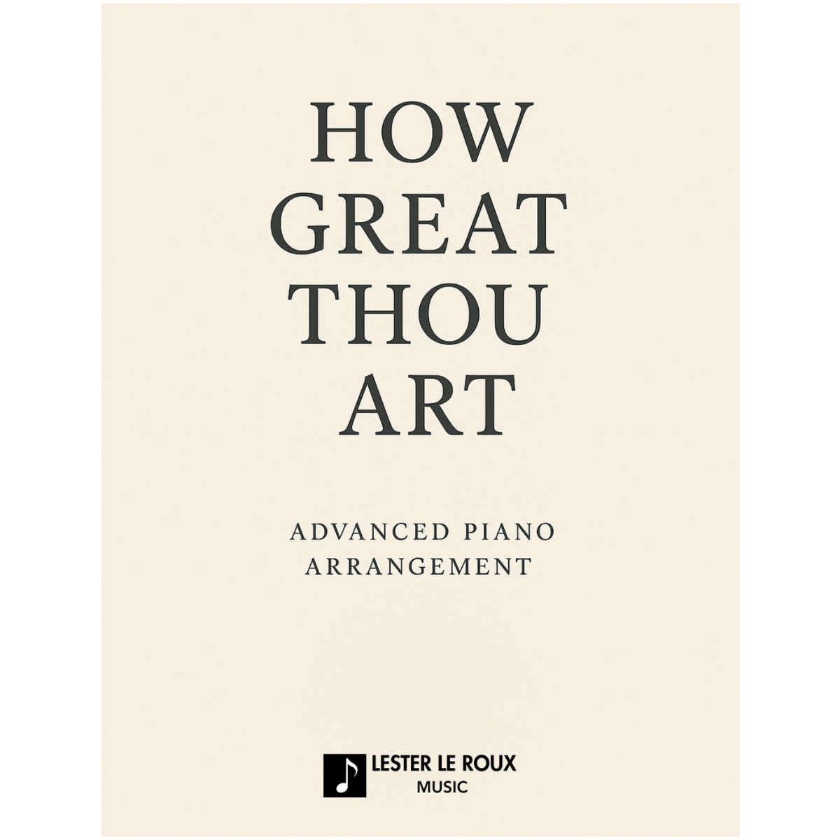 Abdeckung für "How Great Thou Art (solo piano) (arr. Lester Le Roux)" von Traditional
