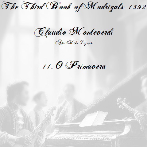 Cover Art for "Monteverdi - The Third Book of Madrigals - No 11 O Primavera (arr. Mike Lyons)" by Claudio Monteverdi