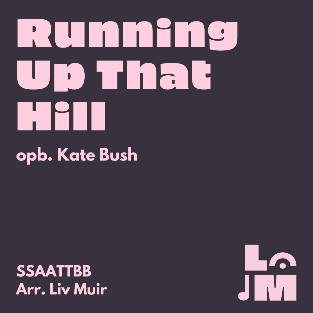 Cover Art for "Running Up That Hill (A Deal With God) 2012 Remix (arr. Liv Muir)" by Kate Bush