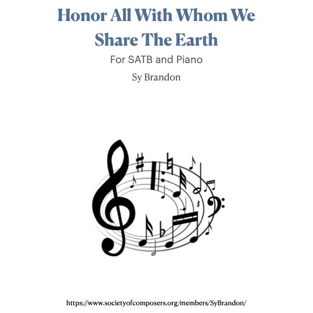 Cover Art for "Honor All With Whom We Share The Earth for SATB Choir and Piano" by Sy Brandon