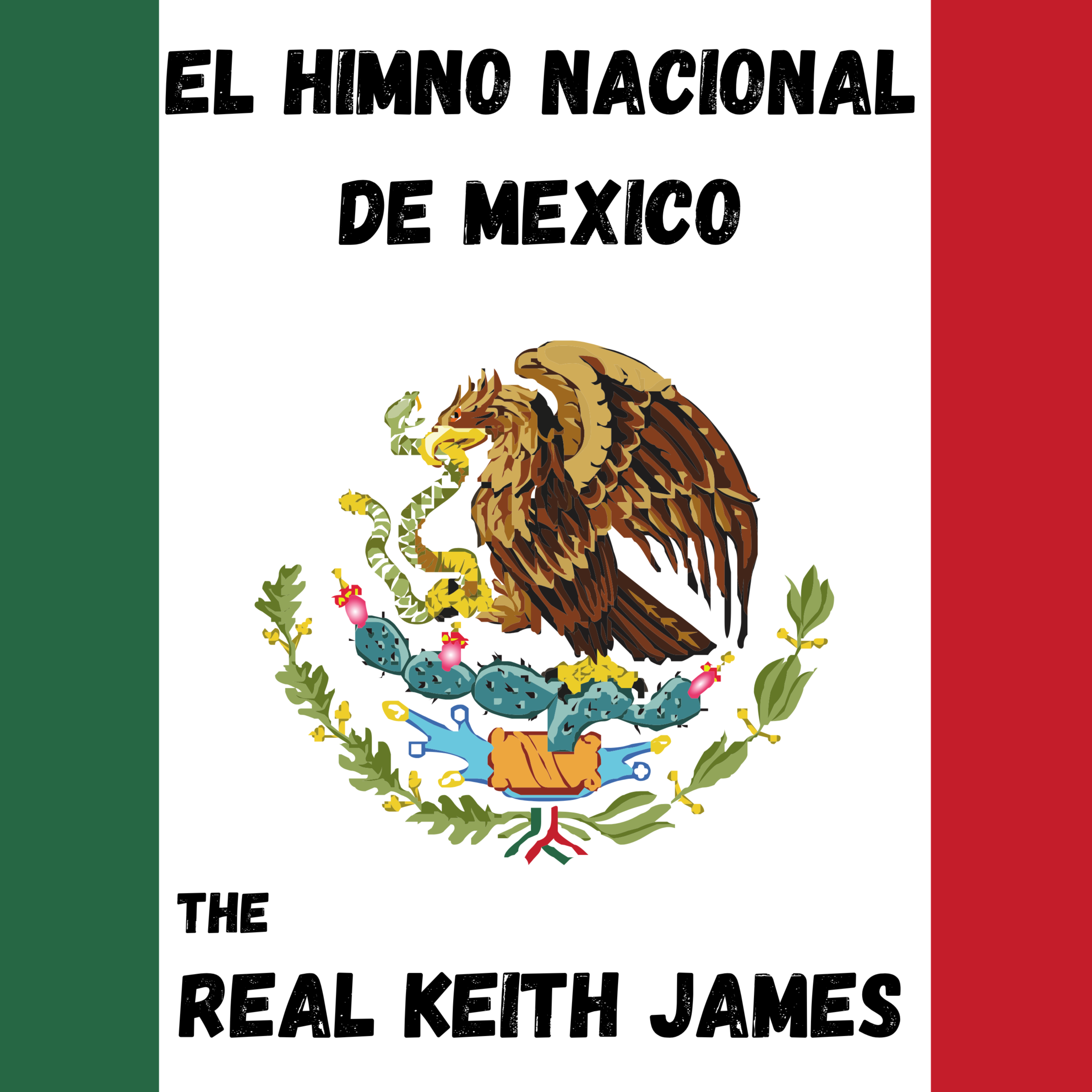 Cover Art for "Mexicanos al Grito de Guerra, Himno Nacional Mexicano, National Hymn Of Mexico (arr. arr. Keith James)" by Keith James