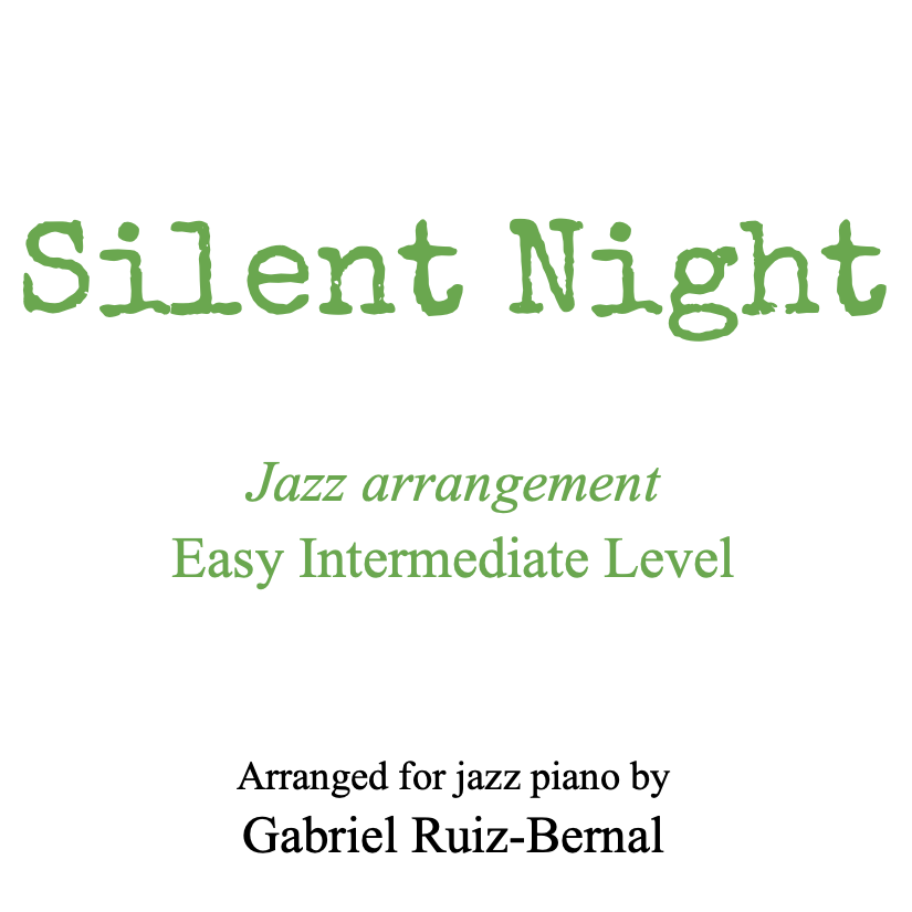 Cover Art for "SILENT NIGHT Jazz Piano arrangement. Easy Intermediate Level (arr. Gabriel Ruiz-Bernal)" by Franz Gruber, Joseph Mohr