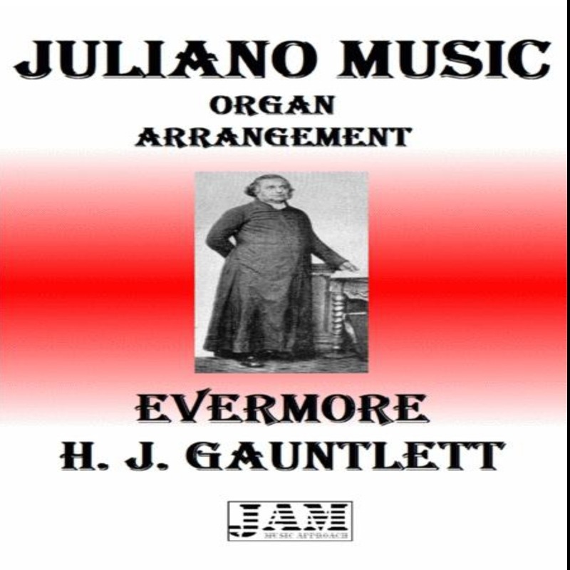 Cover Art for "EVERMORE (arr. Juliano Music)" by Henry John Gauntlett