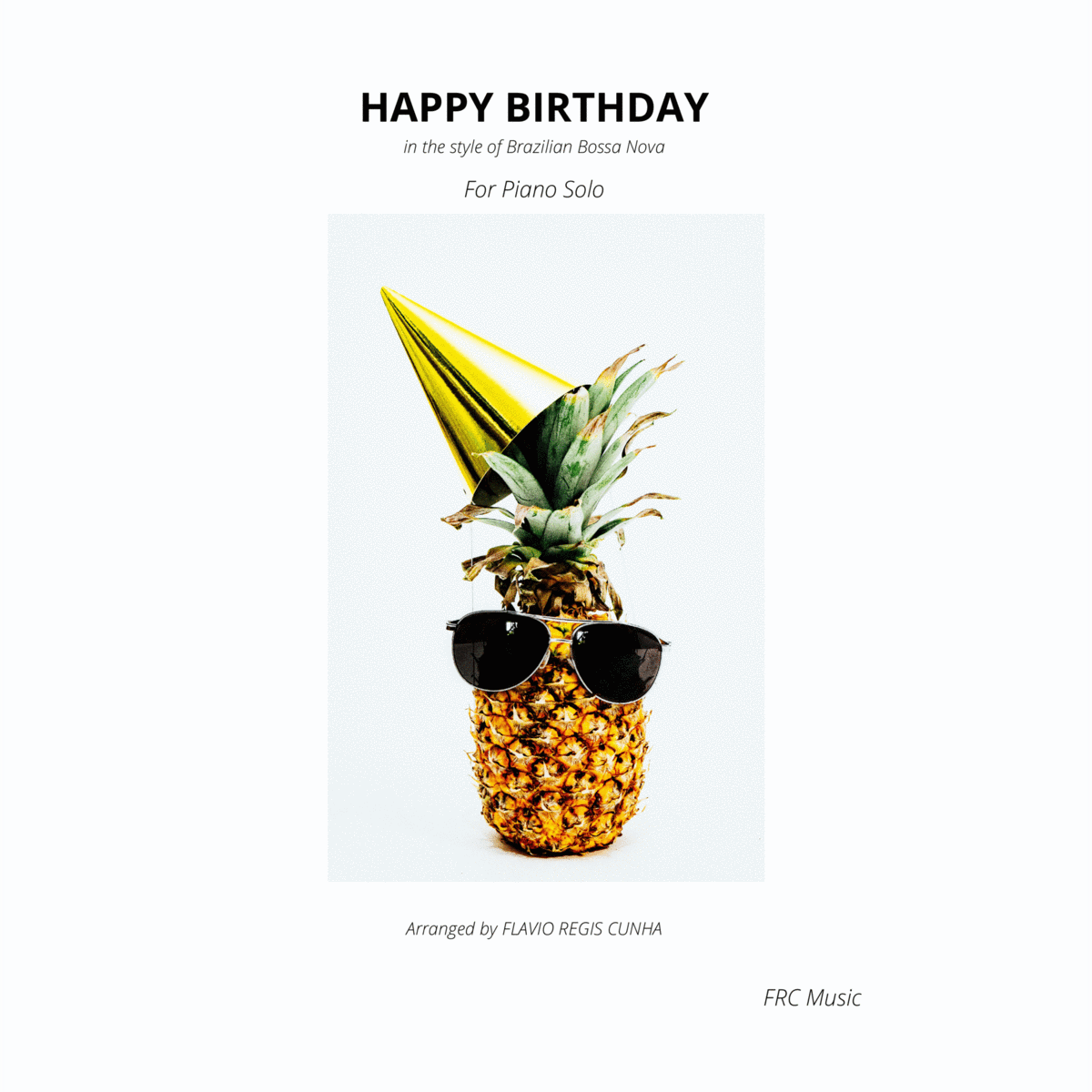 Couverture pour "Happy Birthday (for Piano Solo) in the style of Brazilian Bossa Nova (arr. Flavio Regis Cunha)" par Flavio Regis Cunha