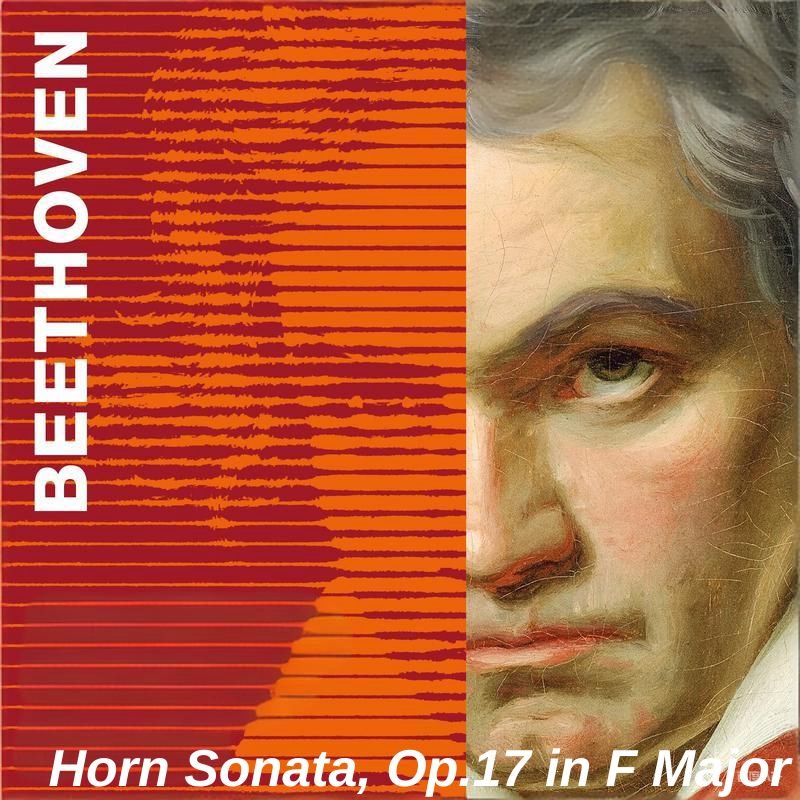 Cover Art for "Beethoven, Horn Sonata in F Major, Op.17, for Horn and Piano Original, Complete With Fingering (arr. poon)" by Ludwig Van Beethoven