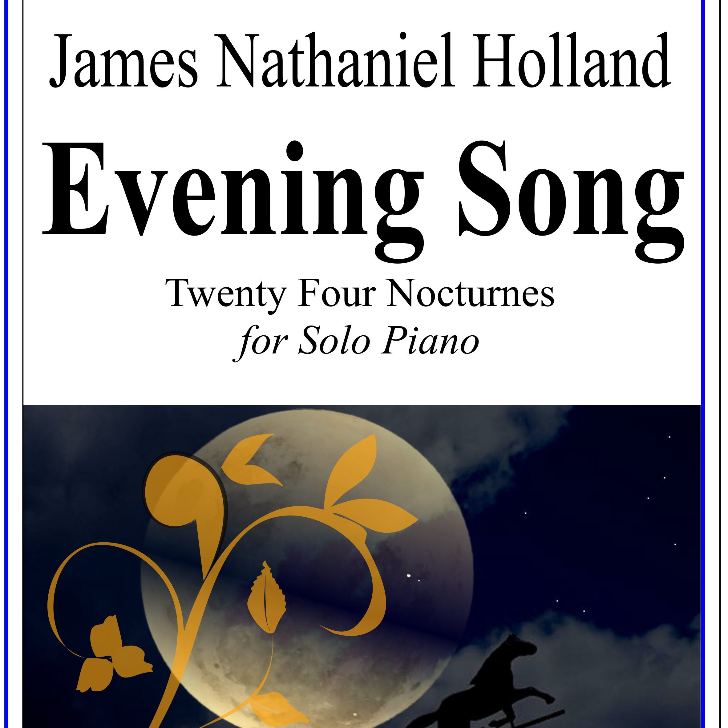 Cover Art for "Evening Song Twenty Four Nocturnes for Solo Piano" by James Nathaniel Holland