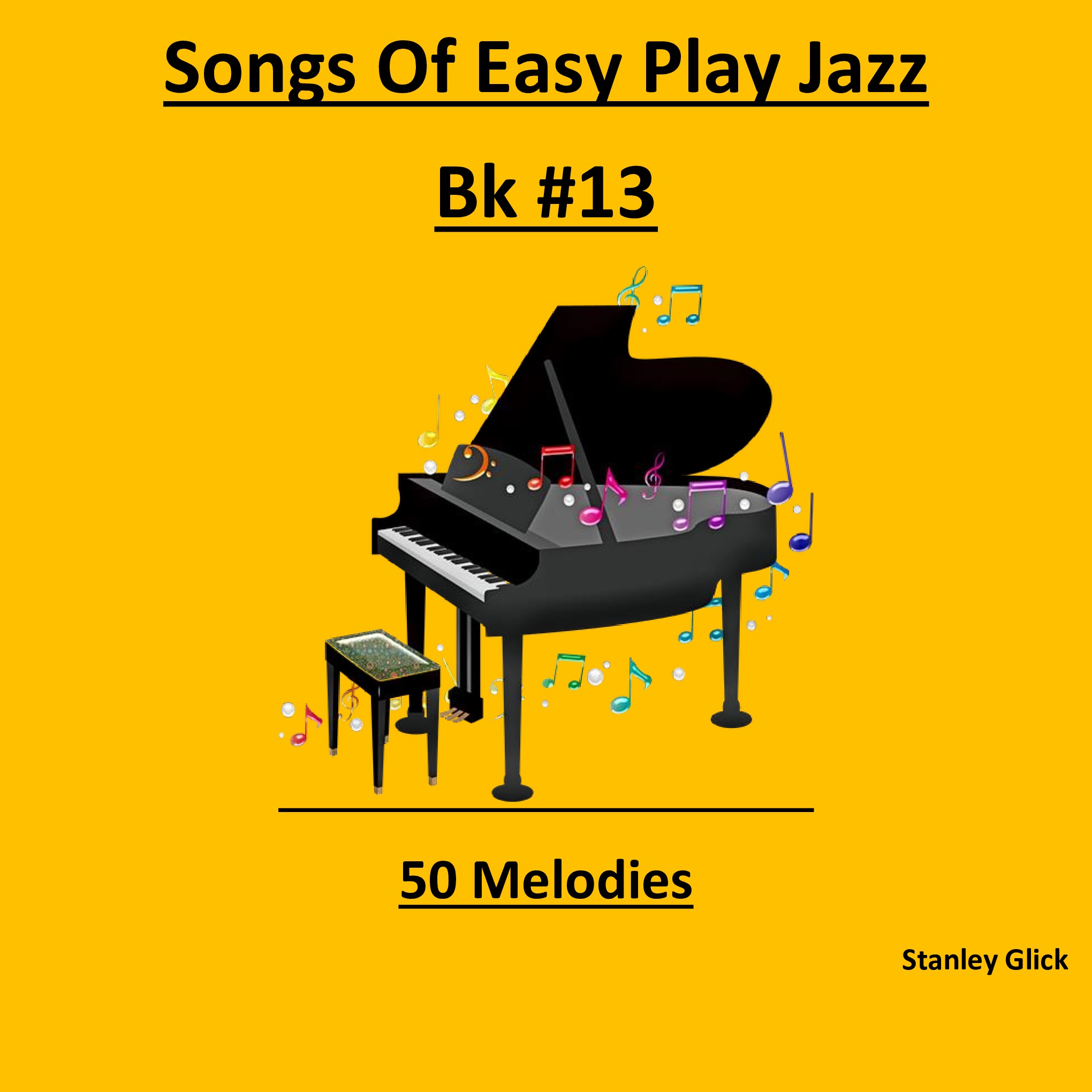 Cover Art for "Songs of Easy Play Jazz Book #13" by Stanley Glick