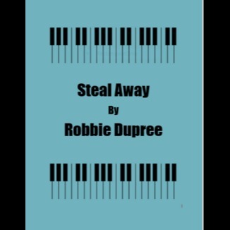 Cover Art for "Steal Away (arr. George Kaplan)" by Robert Dupuis