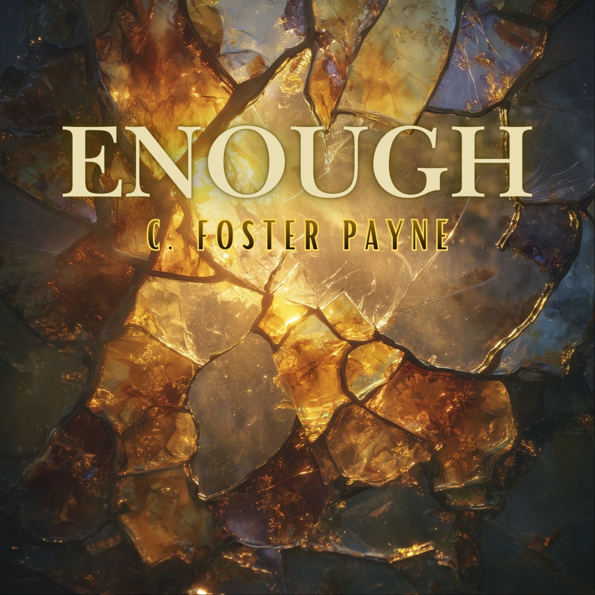 Cover Art for "Enough" by C. Foster Payne