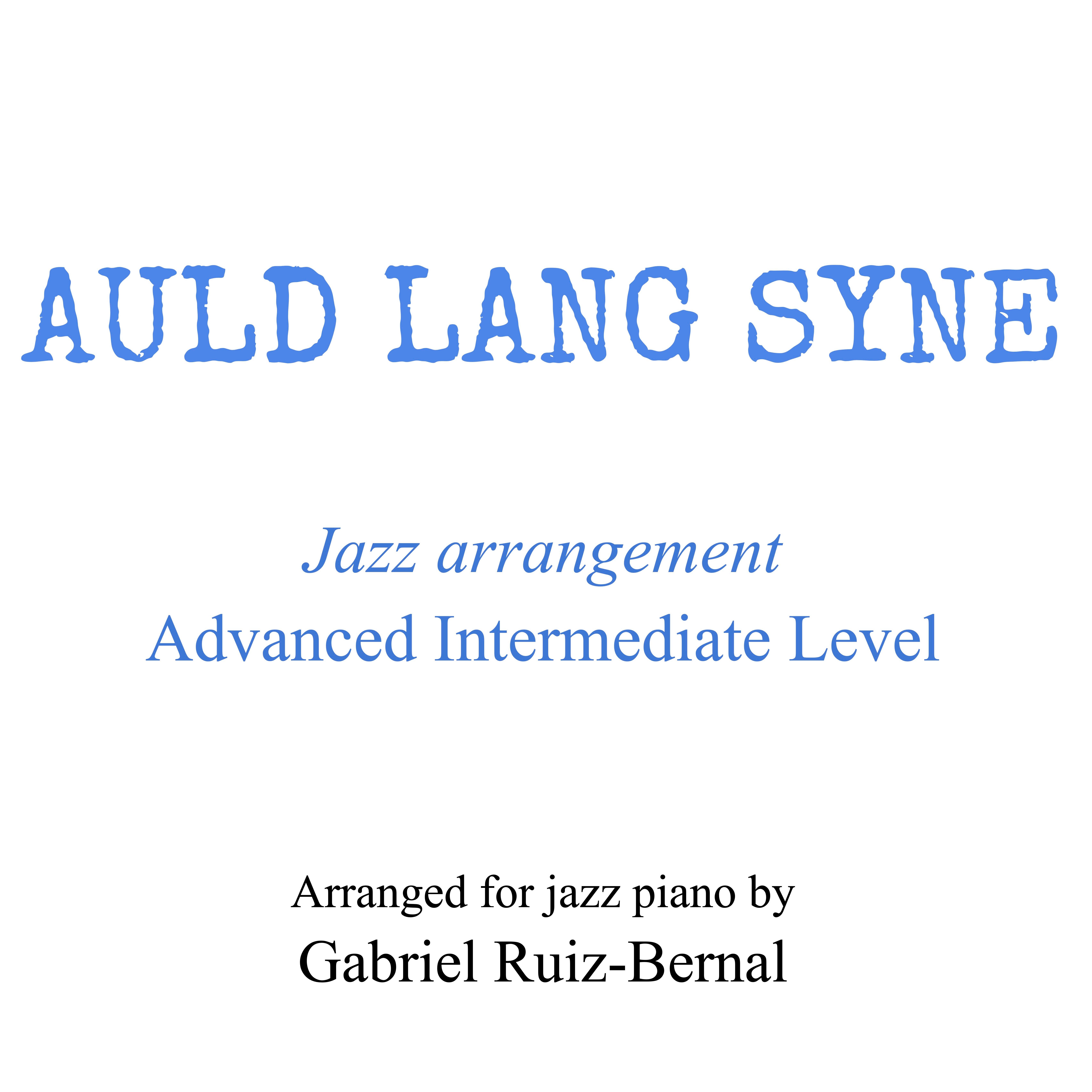 Cover Art for "AULD LANG SYNE jazz arrangement (mp3 audio) (arr. Gabriel Ruiz-Bernal)" by Traditional Scottish Folk Song