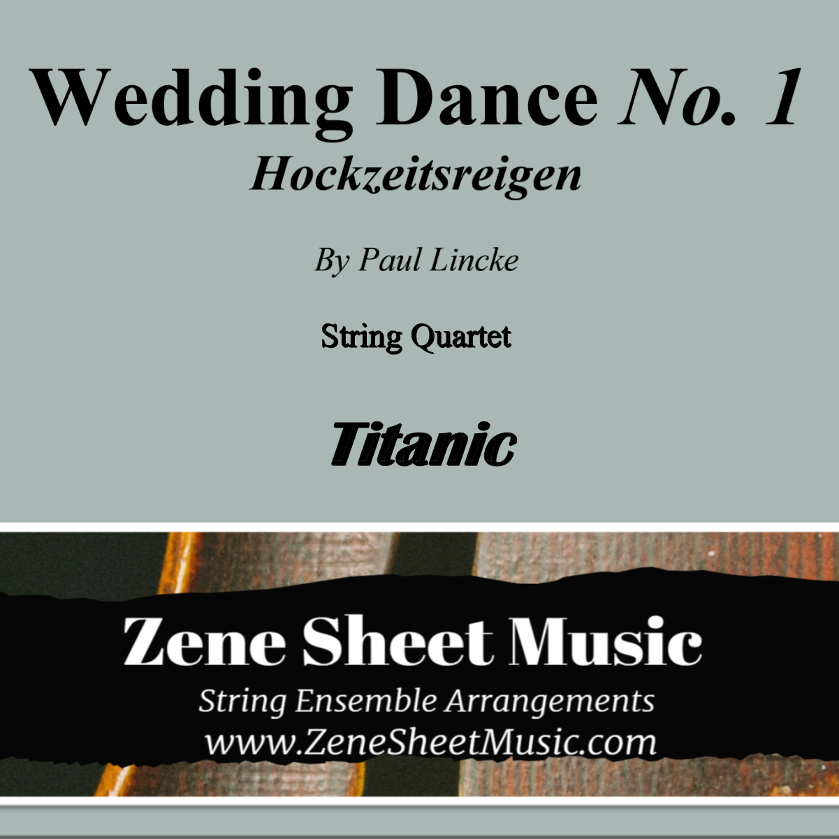 Couverture pour "Wedding Dance No. 1 (Hockzeitsreigen) from "Titanic" - String Quartet (arr. Eve C. Mailly - Zene Strings)" par Paul Lincke