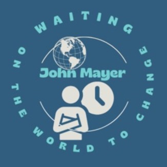 Cover Art for "Waiting On The World To Change (arr. Avis Balkcom-Williams)" by John Mayer