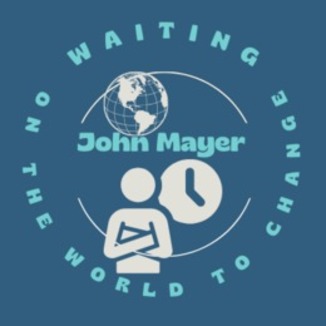 Cover Art for "Waiting On The World To Change (arr. Avis Balkcom-Williams)" by John Mayer