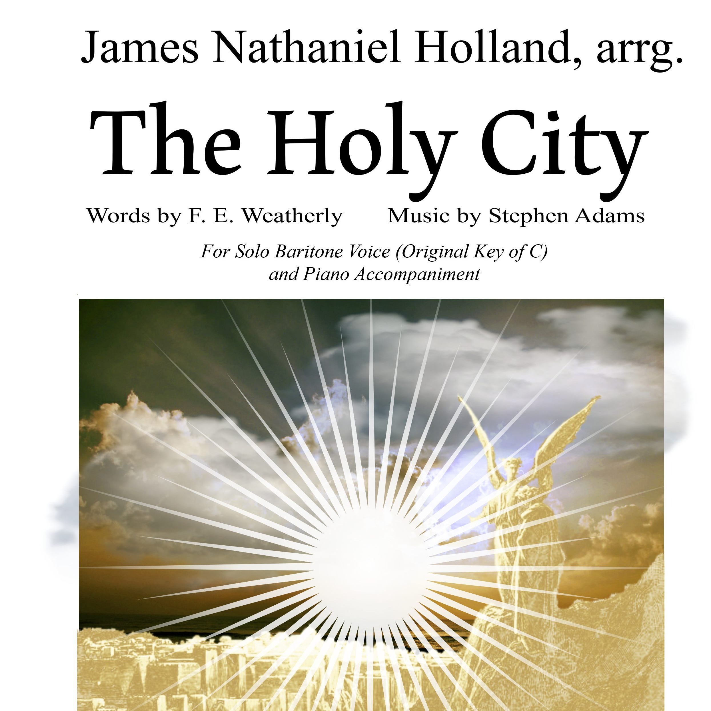 Abdeckung für "The Holy City for Solo Baritone Voice and Piano (Original Key of C) (arr. James Nathaniel Holland)" von Stephen Adams / Michael Maybrick