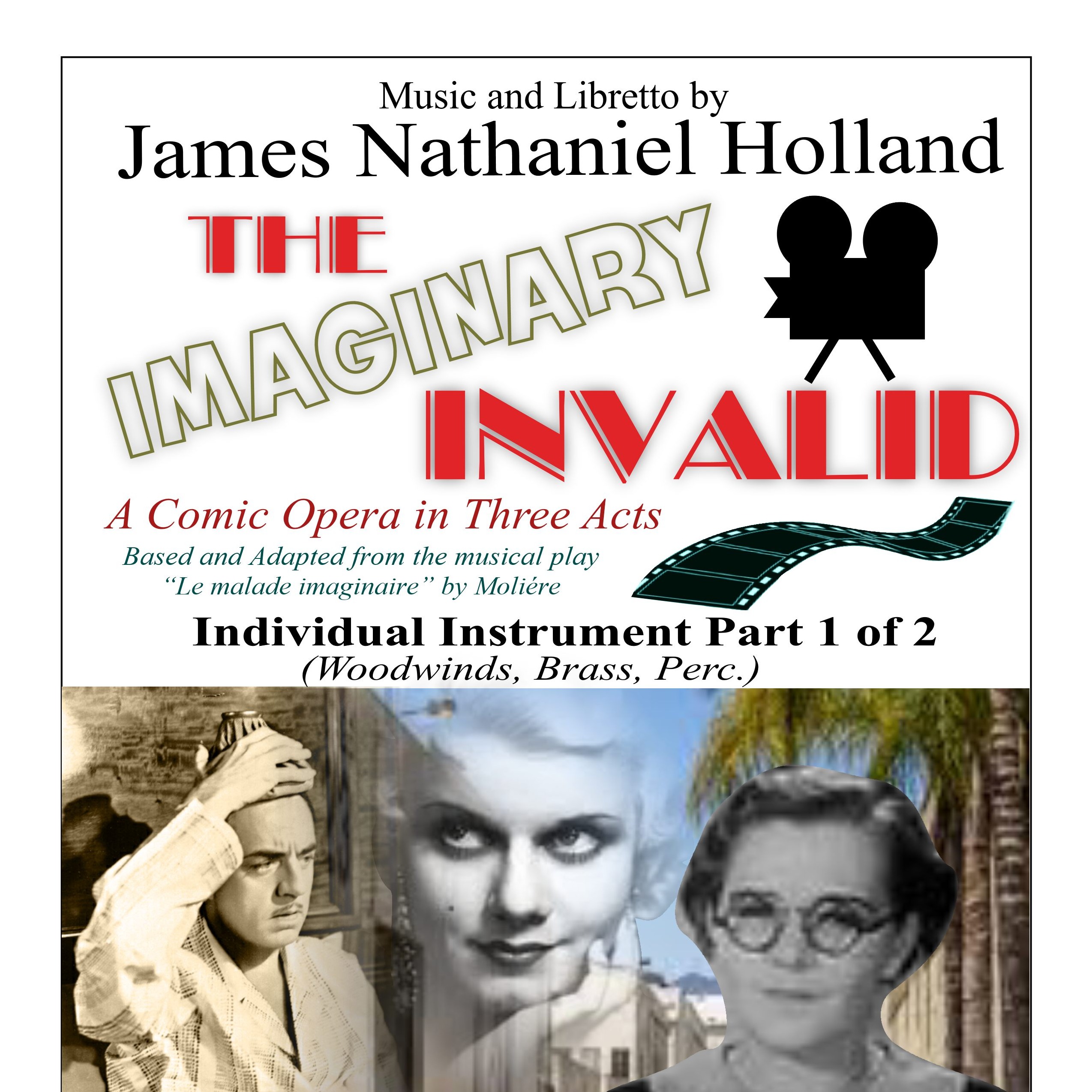 《无病呻吟》歌剧乐器分谱 1 (木管、铜管、打击乐) The Imaginary Invalid Opera, Instrument Parts 1 of 2 (Woodwinds, Brass, Perc.) by James Nathaniel Holland Full Orchestra 封面