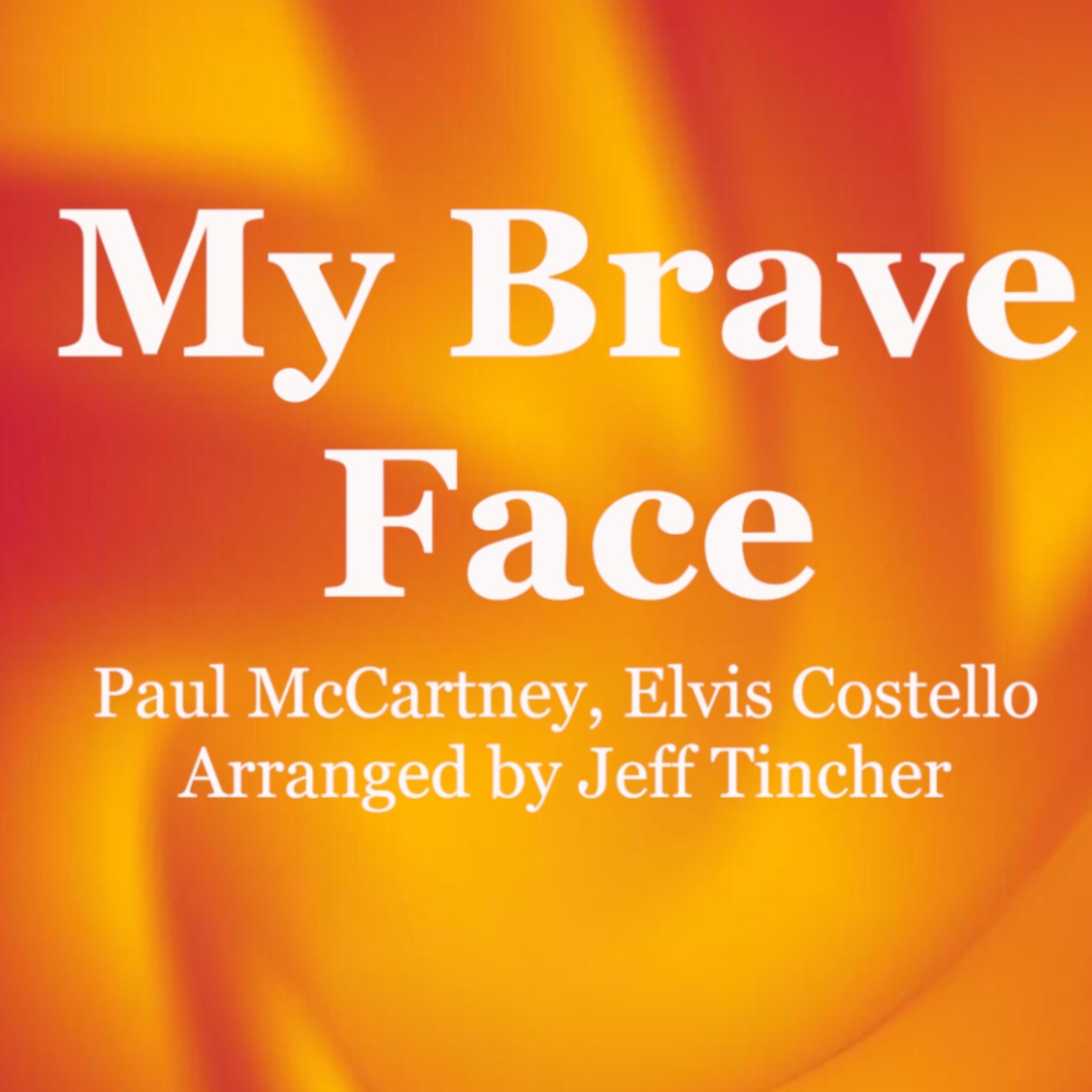 Carátula para "My Brave Face (arr. Jeff Tincher)" por Paul McCartney