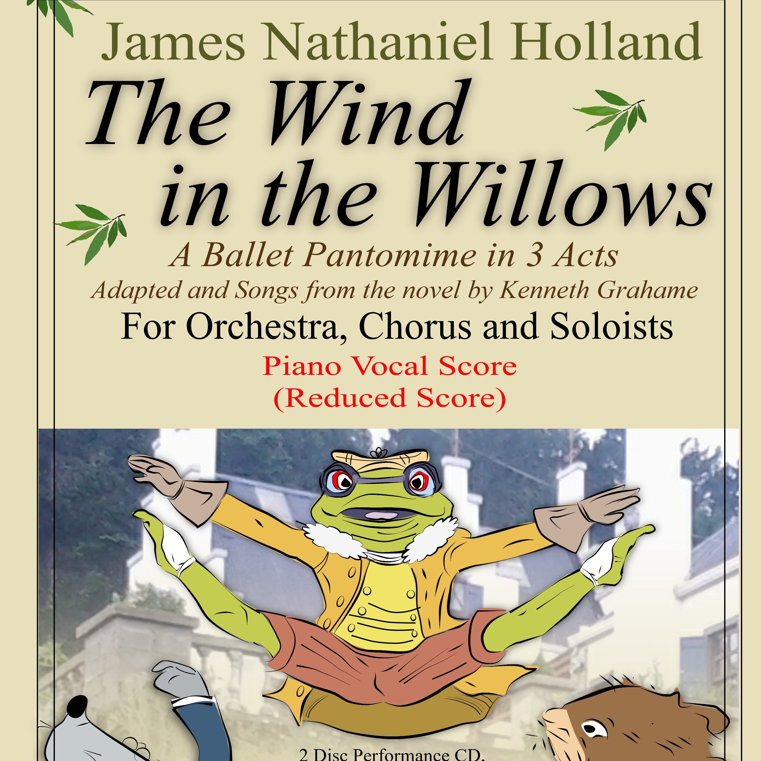 Carátula para "The Wind in the Willows, A Ballet Pantomime in Three Acts Piano Vocal (Reduced) Score" por James Nathaniel Holland