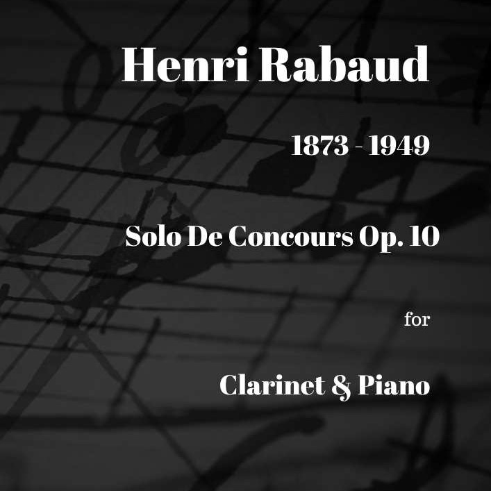 Cover Art for "Rabaud Solo de Concours Op. 10 for Clarinet and Piano (arr. Paul Wood)" by Henri Rabaud