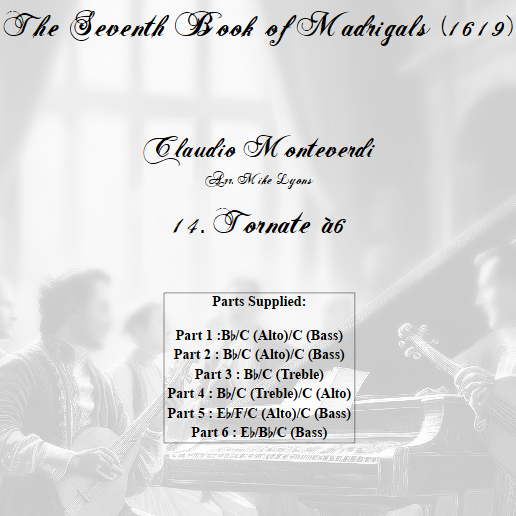 Cover Art for "Monteverdi - The Seventh Book of Madrigals (1619) - 14. Tornate, O cari baci a6 (arr. Mike Lyons)" by Claudio Monteverdi