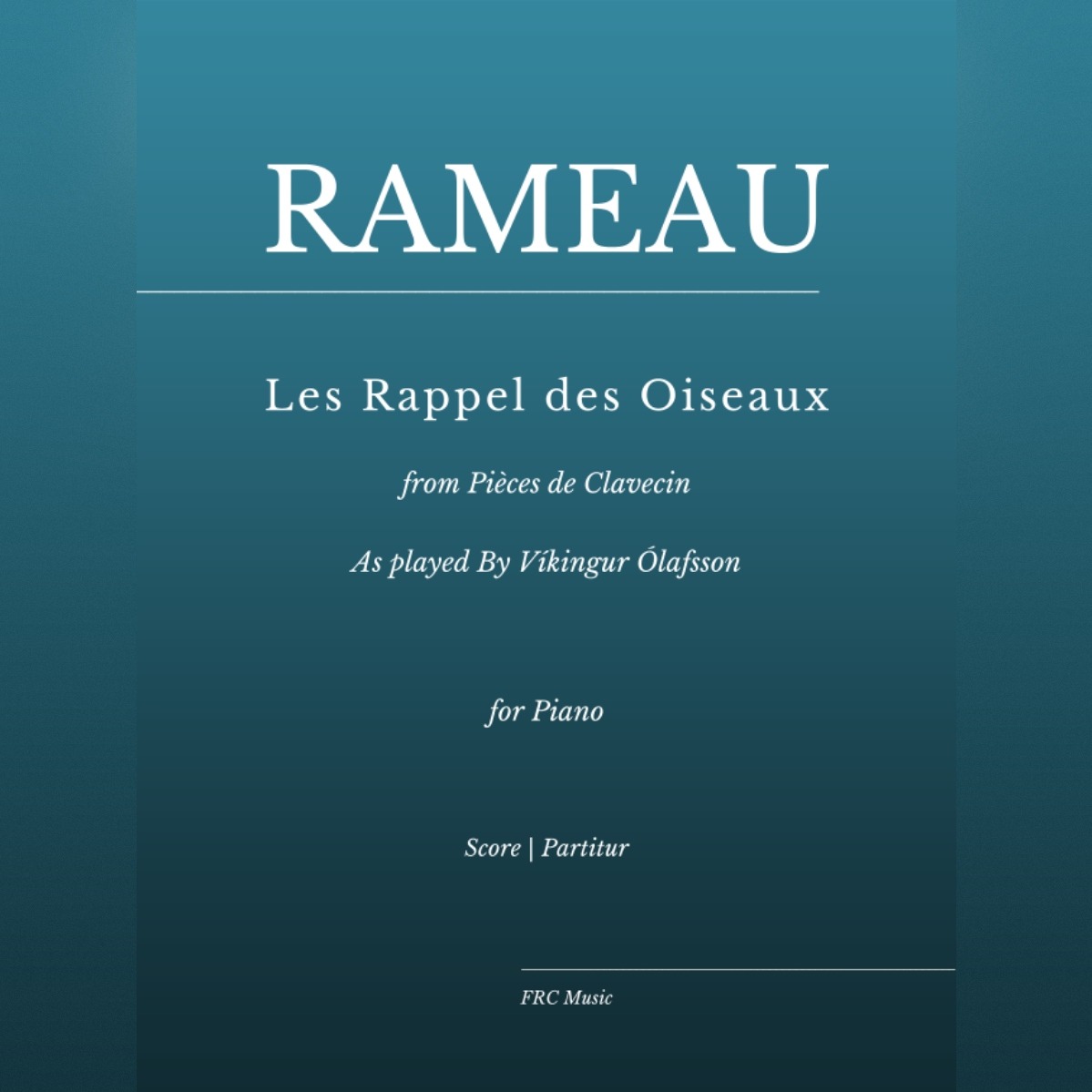 Abdeckung für "Les Rappel des Oiseaux - As played by Víkingur Ólafsson (arr. Flavio Regis Cunha)" von Jean-Philippe Rameau and Vikingur Olafsson