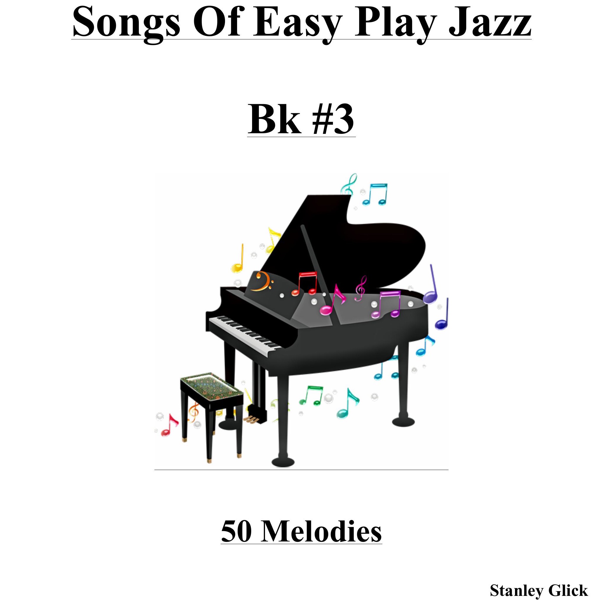 Cover Art for "Songs of Easy Play Jazz Book #3" by Stanley Glick