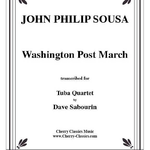 Couverture pour "Washington Post March for Tuba Quartet (arr. David Sabourin)" par John Philip Sousa