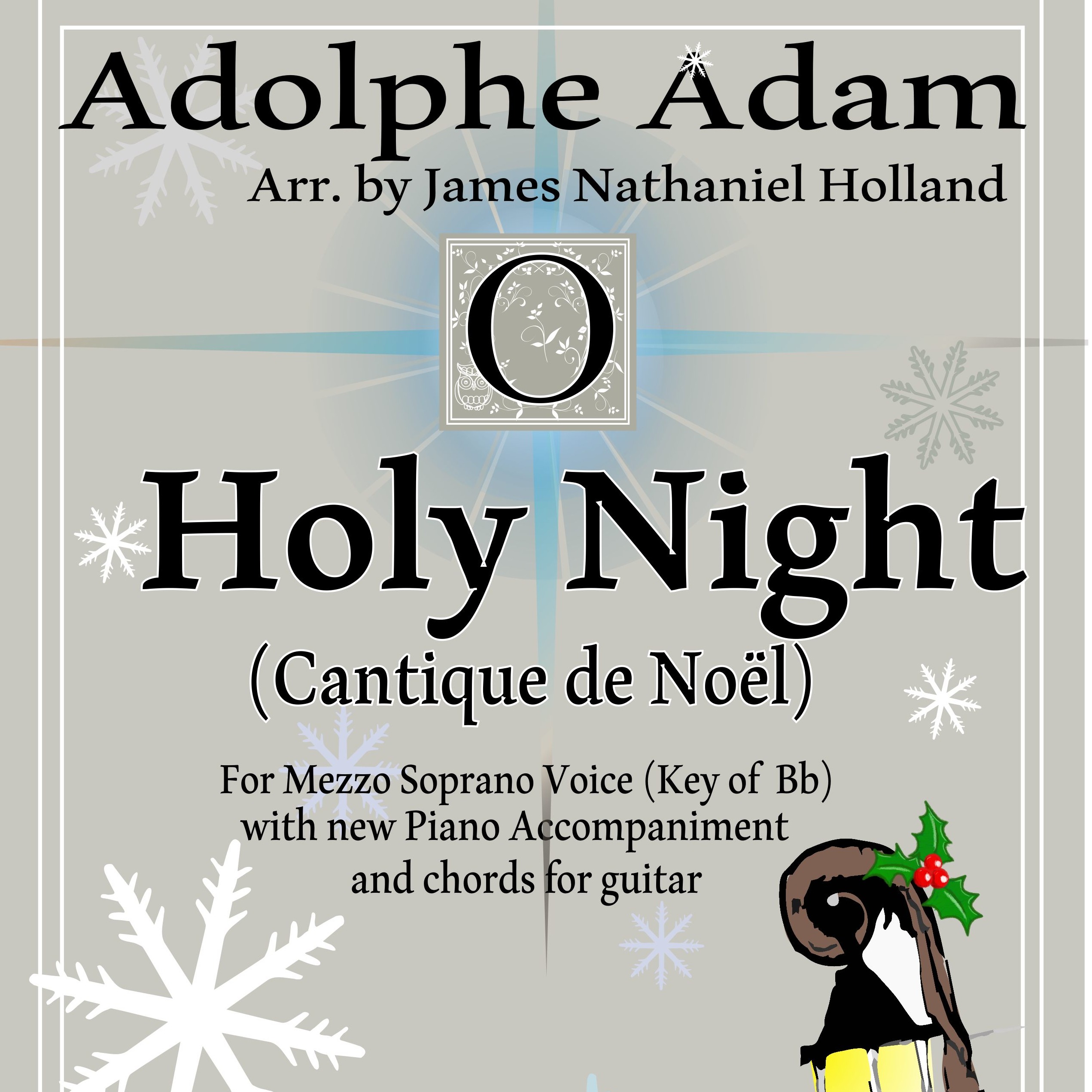 Cover Art for "O Holy Night (Cantique de Noel) Adolphe Adam for Solo Mezzo Soprano Voice (Key of Bb) (arr. James Nathaniel Holland)" by Adolphe Adam