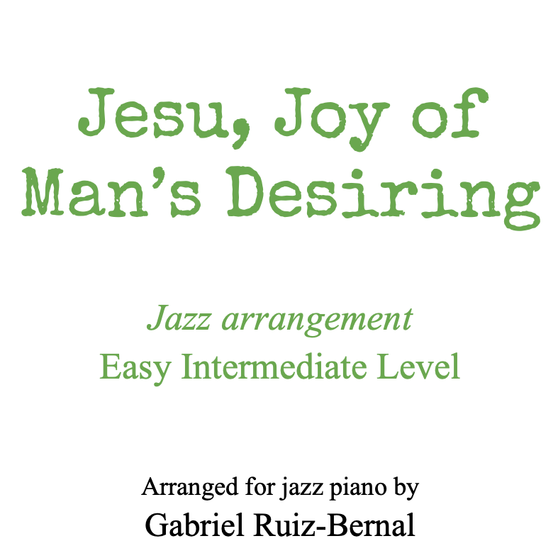 Abdeckung für "JESU JOY OF MAN'S DESIRING Jazz Piano Arrangement. Easy Intermediate Level (arr. Gabriel Ruiz-Bernal)" von J.S. Bach