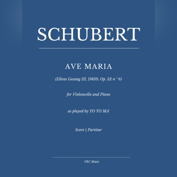 Carátula para "Ave Maria (Ellens Gesang III, D839, Op. 52 n º 6) for Violoncello and Piano - as played by YO YO MA (arr. Flavio Regis Cunha)" por Franz Schubert