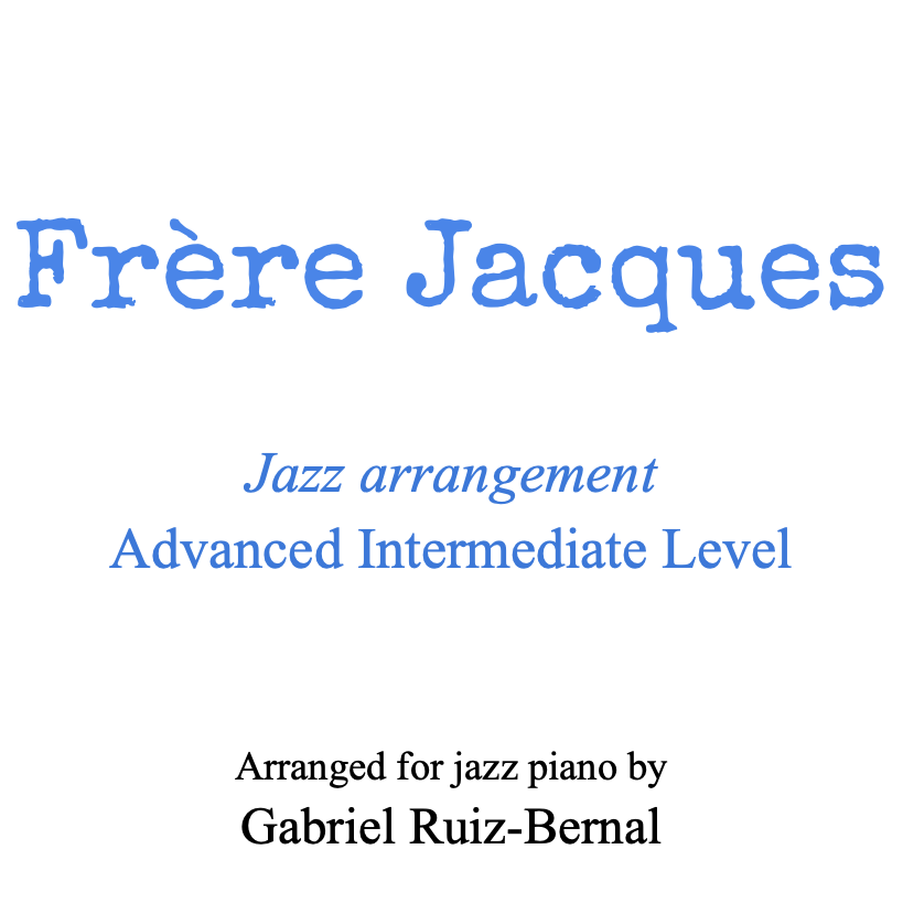 Cover Art for "FRERE JACQUES Jazz Piano arrangement. Advanced Intermediate Level (arr. Gabriel Ruiz-Bernal)" by Traditional French Song