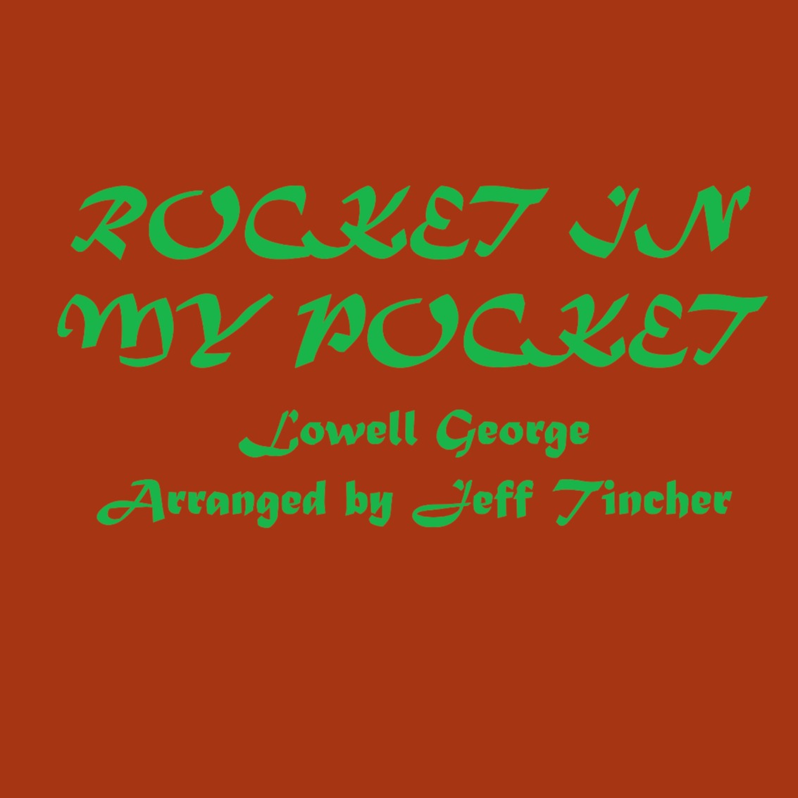 Cover Art for "Rocket In My Pocket (arr. Jeff Tincher)" by Little Feat