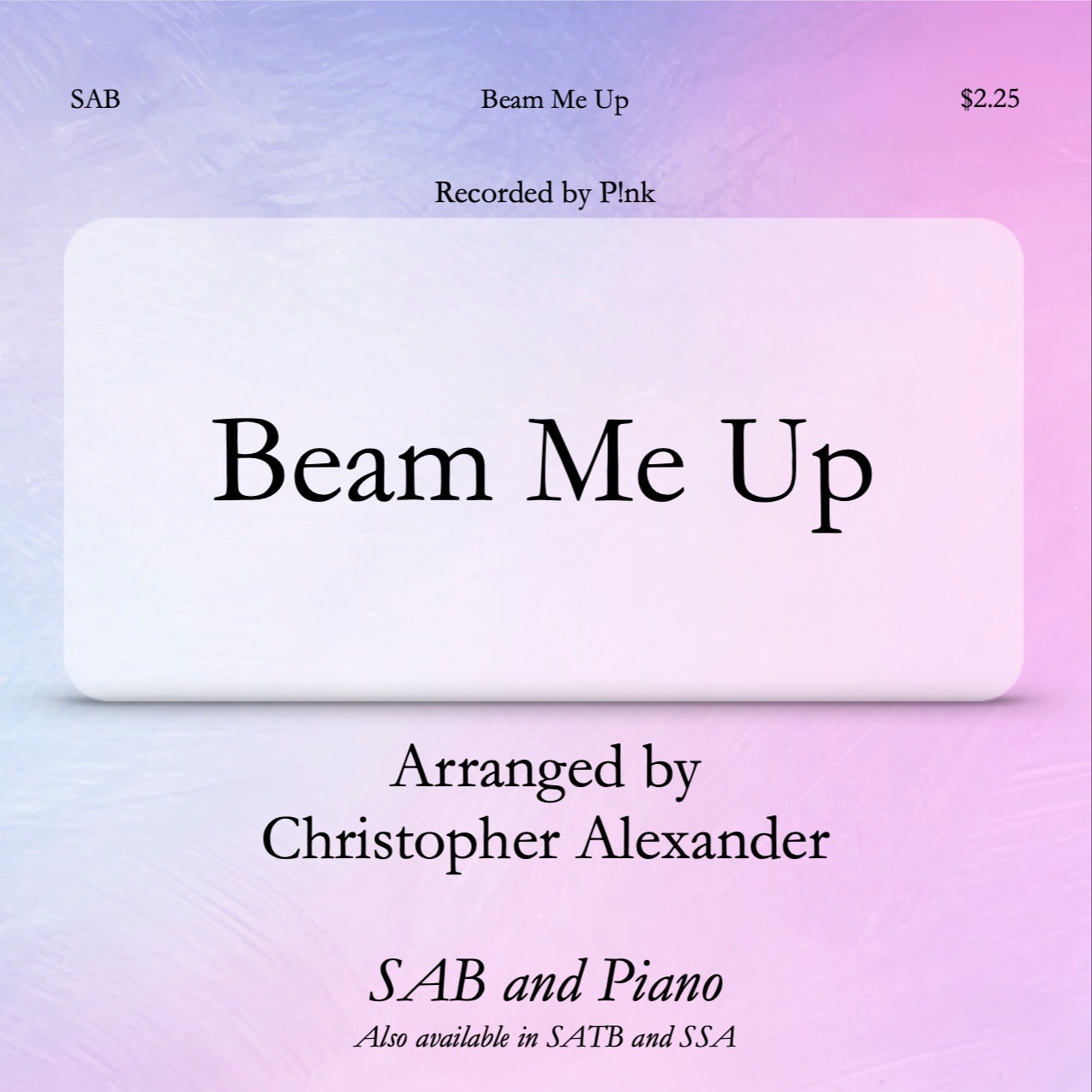 Cover Art for "Beam Me Up (arr. Christopher Alexander)" by Pink